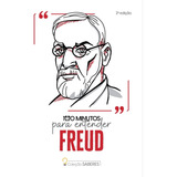 Coleção Saberes - 100 Minutos Para Entender Sigmund Freud Reedição