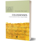Colossenses - Comentários Expositivos Hagnos: A Suprema Grandeza De Cristo, O Cabeça Da Igreja, De Lopes, Hernandes Dias. Editora Hagnos, Capa Mole Em Português