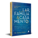 Comentário Bíblico Lar, Família & Casamento: Fundamentos, Desafios E Estudo Bíblico-teológico Prático Para Líderes, Conselheiros E Casais, De Merkh, David. Editorial Editora Hagnos Ltda, Tapa Dura En 
