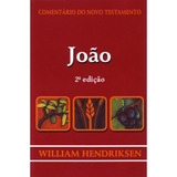 Comentário Do Novo Testamento João | William Hendriksen