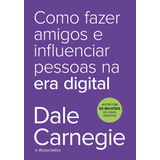 Como Fazer Amigos E Influenciar Pessoas Na Era Digital, De Carnegie, Dale. Gmt Editores Ltda.,editora Sextante,editora Sextante, Capa Mole Em Português, 2020