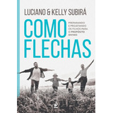 Como Flechas, De Luciano/ Kelly Subirá.