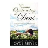 Como Ouvir A Voz De Deus - Joyce Meyer