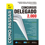 Como Passar Em Concursos De Delegado - 2.000 Questões Comentadas - 6ª Ed - 2020, De Garcia, Wander. Editora Foco Jurídico Ltda, Capa Mole Em Português, 2020