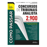 Como Passar Em Concursos De Tribunais Analista 2.900 Questoes Comentadas - 11ª Edição 2024 Foco Juridico