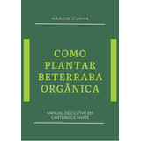 Como Plantar Beterraba Orgânica: Manual De