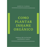 Como Plantar Inhame Orgânico: Manual De