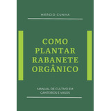 Como Plantar Rabanete Orgânico: Manual De