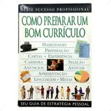 Como Preparar Um Bom Curriculo - Série Sucesso Profissional