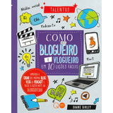 Como Ser Um Blogueiro E Vlogueiro Em 10 Lições Fáceis, De Quarto Publishing. Capa Dura Em Português