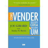 Como Vender Qualquer Coisa A Qualquer Um, De Joe Girard. Editora Bestseller, Capa Mole Em Português, 2007