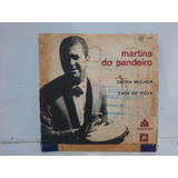 Compacto Martins Do Pandeiro - Chora Mulher / Casa De Viúva