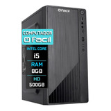 Computador Fácil Intel Core I5 8gb Hd 500gb