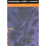 Comunicação, Mídia E Consumo - Volume 2 Ano 2 Número 4