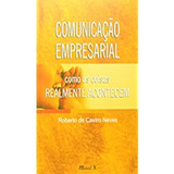 Comunicacao Empresarial Como As Coisas Realmente Acontecem: Comunicacao Empresarial Como As Coisas Realmente Acontecem, De Neves, Roberto De Castro. Editora Mauad, Capa Mole Em Português