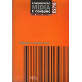 Comunicação Mídia E Consumo - Ano 5 Vol. 5 Nº 12 