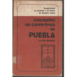  Conclusões Da Conferência De Puebla Texto Oficial * Evangelização No Presente E No Futuro Da América Latina , Edições Paulinas, Capa Mole Em Português 1979