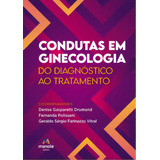 Condutas Em Ginecologia: Do Diagnóstico Ao