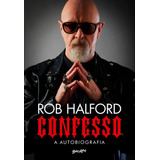 Confesso: A Autobiografia, De Halford, Rob.