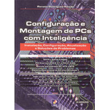 Configuração E Montagem De Pcs Com Inteligência Renato Rodri