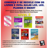 Conheça E Recicle:livros Dvds Lcd,led,plasma Smart. Nível 2