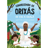 Conhecendo Os Orixás: De Exu A Oxalá, De Tristão, Waldete. Série O Livro Dos Orixás Para Crianças (1), Vol. 1. Arole Editora E Produtora Cultural Eireli, Capa Mole Em Português, 2018