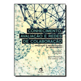 Conhecimento, Avaliação E Redes De Colaboração: Produç, De Elizeth Gonzaga Dos Santos Denise; Lima. Editora Sulina, Capa Mole Em Português