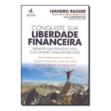 Conquiste Sua Liberdade Financeira, De Leandro