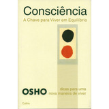 Consciência A Chave Para Viver Em Equilíbrio, De Osho. Editora Pensamento Cultrix, Capa Mole Em Português, 2003