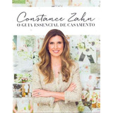 Constance Zahn: O Guia Essencial De Casamento, De Zahn, Constance. Editora Paralela, Capa Mole Em Português