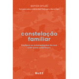 Constelação Familiar: Desfaça Os Emaranhados Da Sua Vida Para Criar Laços, De Onuki, Sonia. Editorial Wiser Educação S.a, Tapa Mole En Português, 2019