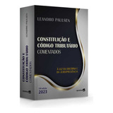 Constituição E Código Tributário Nacional Comentados - 19ª Edição 2023, De Leandro Paulsen. Editora Saraiva Jur, Capa Mole Em Português