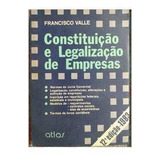 Constituição E Legalização De Empresas De Francisco Valle...