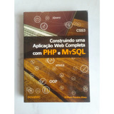 Construindo Uma Aplicação Web Completa Com Php E Mysql - William Pereira Alves