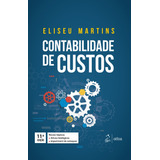 Contabilidade De Custos, De Eliseu Martins. Editorial Editora Atlas Ltda., Tapa Dura En Português, 2018