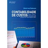 Contabilidade De Custos: Teoria, Prática, Integração Com Sistema De Informações (erp), De Padoveze, Clóvis. Editora Cengage Learning Edições Ltda., Capa Mole Em Português, 2013