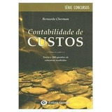 Contabilidade De Custos Teoria E 280 Questões De Concursos Resolvidas De Bernardo Cherman Pela Ferreira (2008)