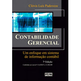 Contabilidade Gerencial: Um Enfoque Em Sistema De Informação Contábil, De Padoveze, Clóvis Luís. Editorial Editora Atlas Ltda., Tapa Mole En Português, 2010