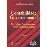 Contabilidade Governamental: Um Enfoque Administrativo: Um Enfoque Administrativo Da Nova Contabilidade Pública Capa Comum 2 Março 2011 Edição Português Por Lino Martins Da Silva (autor)