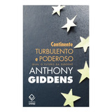 Continente Turbulento E Poderoso: Qual O Futuro Da Europa?, De Giddens, Anthony. Fundação Editora Da Unesp, Capa Mole Em Português, 2014