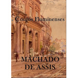 Contos Fluminenses, De Machado De Assis. Série Não Aplicável, Vol. 1. Editora Clube De Autores, Capa Mole, Edição 1 Em Português, 2021