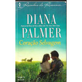 Coração Selvagem - Rainhas Do Romance 72 Diana Palmer R10