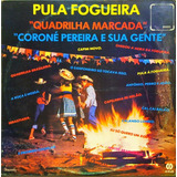 Coroné Pereira E Sua Gente Lp 1978 Pula Fogueira Lp 10478