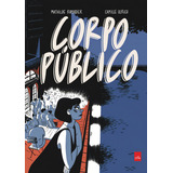 Corpo Público (graphic Novel), De Ramadier, Mathilde. Editorial Casa Dos Mundos Produção Editorial E Games Ltda, Tapa Mole En Português, 2021