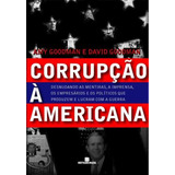 Corrupção À Americana, De Goodman, Amy.