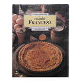 Cozinha Francesa - As Mais Famosas Receitas (obra Em Capa Dura, Folhas Em Papel Especial, Luxo)