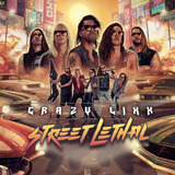 Crazy Lixx - Street Lethal (cd