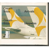 Cream Ibiza - Arrivals E Llegadas