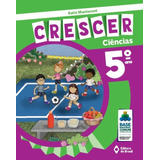 Crescer Ciências - 5º Ano - Ensino Fundamental I, De Mantovani, Katia. Série Crescer Editora Do Brasil, Capa Mole Em Português, 2018