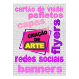 Criação De Arte Final P/ Panfleto, Cartão De Visita, Banner